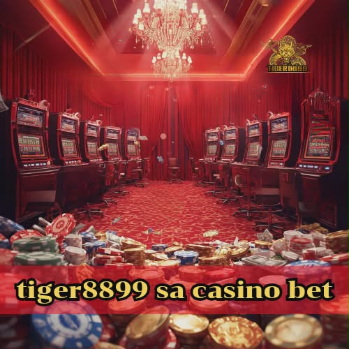 tiger8899 sa casino bet